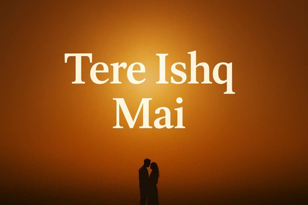 tere-ishq-mai-movie